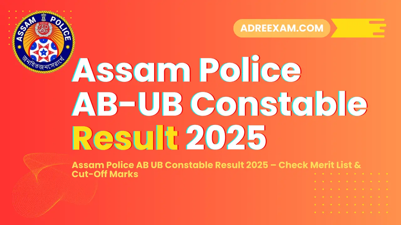 Assam Police AB UB Constable Result 2025 – Check Merit List & Cut-Off Marks